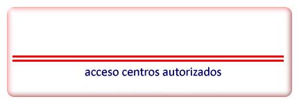 Acceso a Centros Autorizados